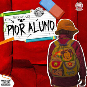 BakaBaki – Pior Aluno (Mixtape)