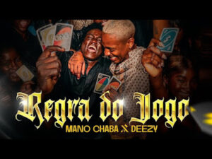 Mano Chaba x Deezy – Regra do Jogo (Kuduro)