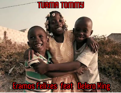 Turma Tommy – Eramos Felizes (feat Delero King) 2024