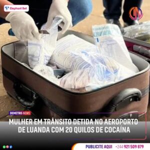 Mulher em trânsito, detida no aeroporto de Luanda com 20 kg de Cocaína