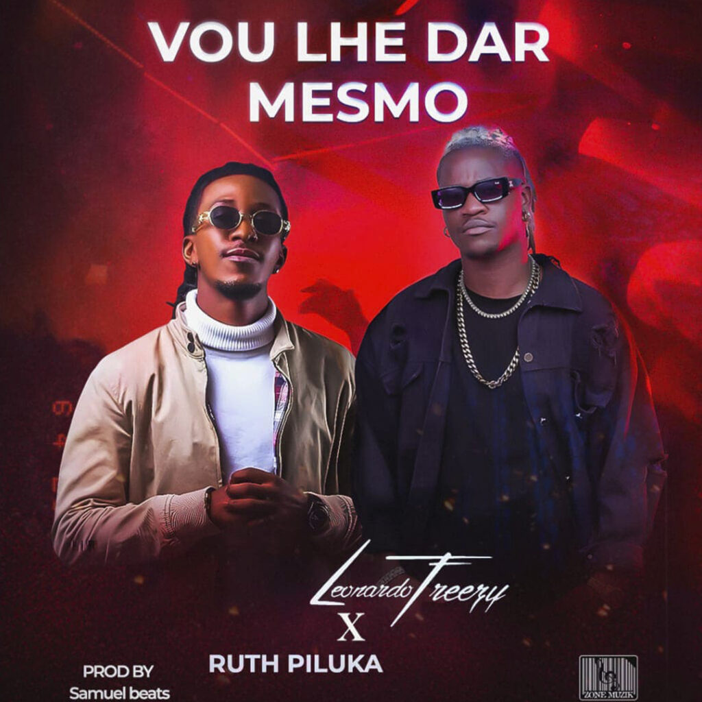 Leonardo Freezy- Vou Lhe Dar Mesmo (Feat Ruth Piluka) 2024