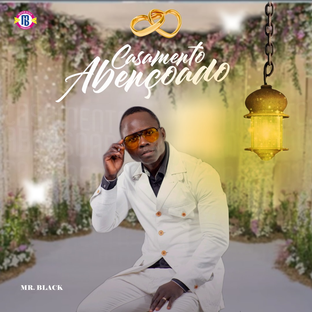 Mr Black – Casamento Abençoado (Naija) 2025