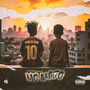 Paulelson – Mo Amigo (Rap) 2025