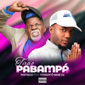 Petisco – Tira o Pabampá (Feat Massanó bebê)