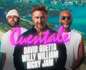 David Guetta – Cuentale (Feat Willy William x Nicky Jam) 2025