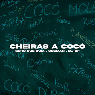 Scró Que Cuia – Cheiras A Cocó (feat. Ossman & DJ Of) 2025