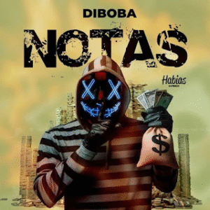 Diboba – Notas (feat. Dj Habias) 2025