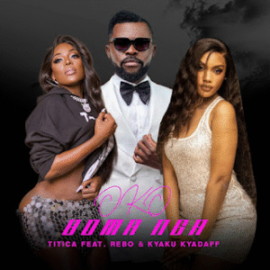 Titica – Oko Boma Nga – (Feat Rebo & Kyaku Kyadaff) 2025
