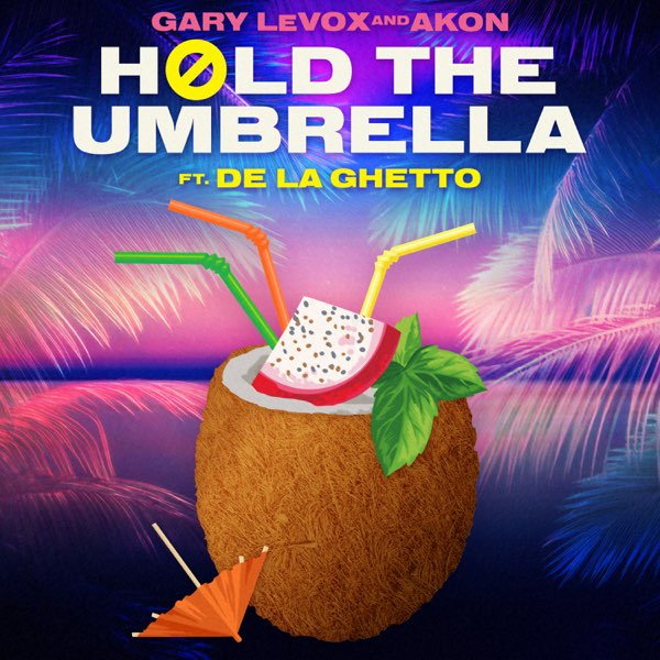 Akon x Gary LeVox – Hold The Umbrella (Feat De La Ghetto) 2025