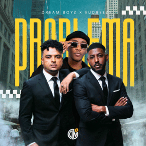 Dream Boyz – Problema (feat. Eudreezy) 2025