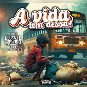 Decente Bastião – A Vida Tem Dessa (Kuduro) 2025