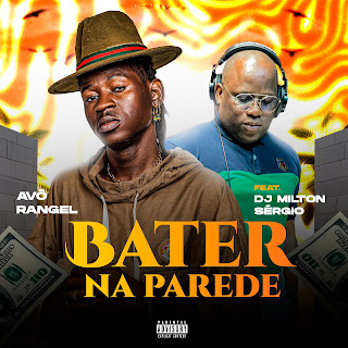 Karliteira Avô Rangel – Bater na Parede (Feat Dj Milton Sérgio) 2025