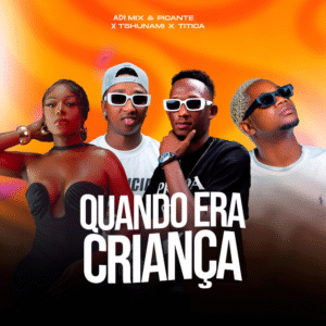 Adi Mix & Picante Feat Tshunami X Titica – Quando Era Criança (Vídeo Oficial ) 2025