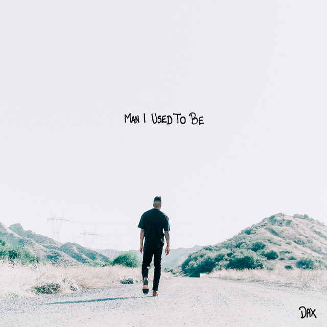 Dax – Man I Used To Be (R&B) 2025