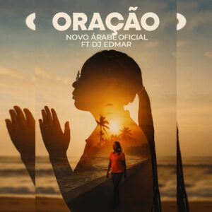 Novo Árabe – Oração (feat. Dj Edmar)