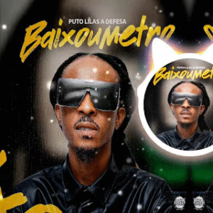 Puto Lilas – Baixometro (Kuduro) 2025