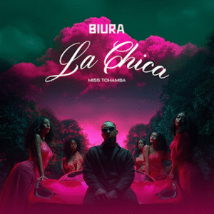 Biura – La Chica (Feat Miss Tchamba) 2025