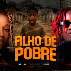 Briisa – Filho de Pobre (Feat 12 Furos) 2025